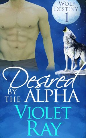 [Wolf Destiny 01] • Desired by the Alpha